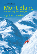 Le Tour - Mont Blanc and the Aiguilles Rouges - a Guide for Skiers