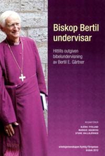 Biskop Bertil undervisar : hittills outgiven bibelundervisning