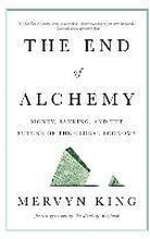 End Of Alchemy - Money, Banking, And The Future Of The Global Economy