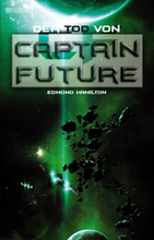 Captain Future 22: Der Tod von Captain Future