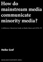 How do mainstream media communicate minority media? A difference-theoretical study on Radio Islam and AYPA-TV
