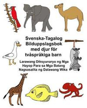 Svenska-Tagalog Bilduppslagsbok med djur för tvåspråkiga barn Larawang Diksyunaryo ng Mga Hayop Para sa Mga Batang Nagsasalita ng Dalawang Wika