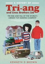 A History of Tri-ang and Lines Brothers Ltd