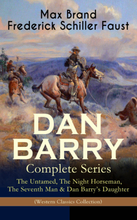 DAN BARRY – Complete Series: The Untamed, The Night Horseman, The Seventh Man & Dan Barry's Daughter (Western Classics Collection)
