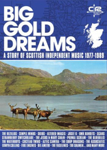 Big Gold Dreams/A Story Of Scottish Independent