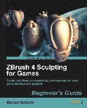 ZBrush 4 Sculpting for Games: Beginner's Guide