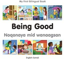 My First Bilingual Book - Being Good (English-Somali)