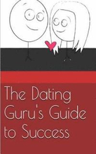 The Dating Guru's Guide to Success