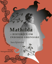 Mathilda - Historien Om Indiskas Grundare