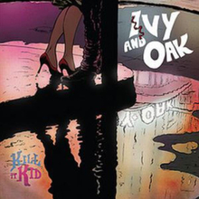Kill It Kid: Ivy & Oak