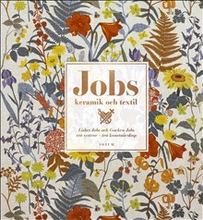 Jobs keramik & textil : Lisbet Jobs och Gocken Jobs, två systrar - två konstnärskap