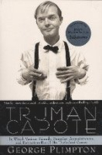 Truman Capote: In Which Various Friends, Enemies, Acquaintences and Detractors Recall His Turbulent Career