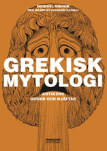 Grekisk Mytologi- Antikens Gudar Och Hjältar