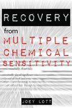 Recovery from Multiple Chemical Sensitivity: How I Recovered After Years of Debilitating MCS