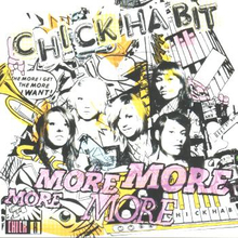 Chick Habit: More! More! More! More!