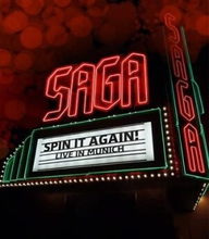 Saga - Spin It Again! Live In Munich 2012