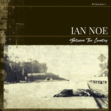 Noe Ian: Between the country