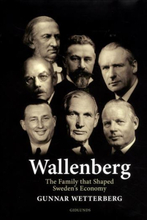 Wallenberg - The Family That Shaped Sweden"'s Economy