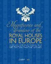 Magnificence and Grandeur of the Royal Houses in Europe