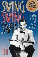 Swing, Swing, Swing - The Life & Times Of Benny Goodman (Paper)